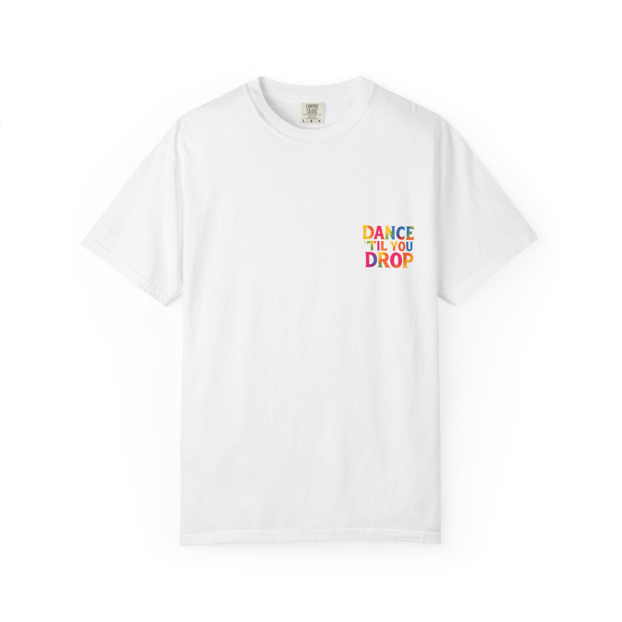 Dance ’Til You Drop Tee – Party Hard, Rest Never, Unisex Garment-Dyed T-shirt