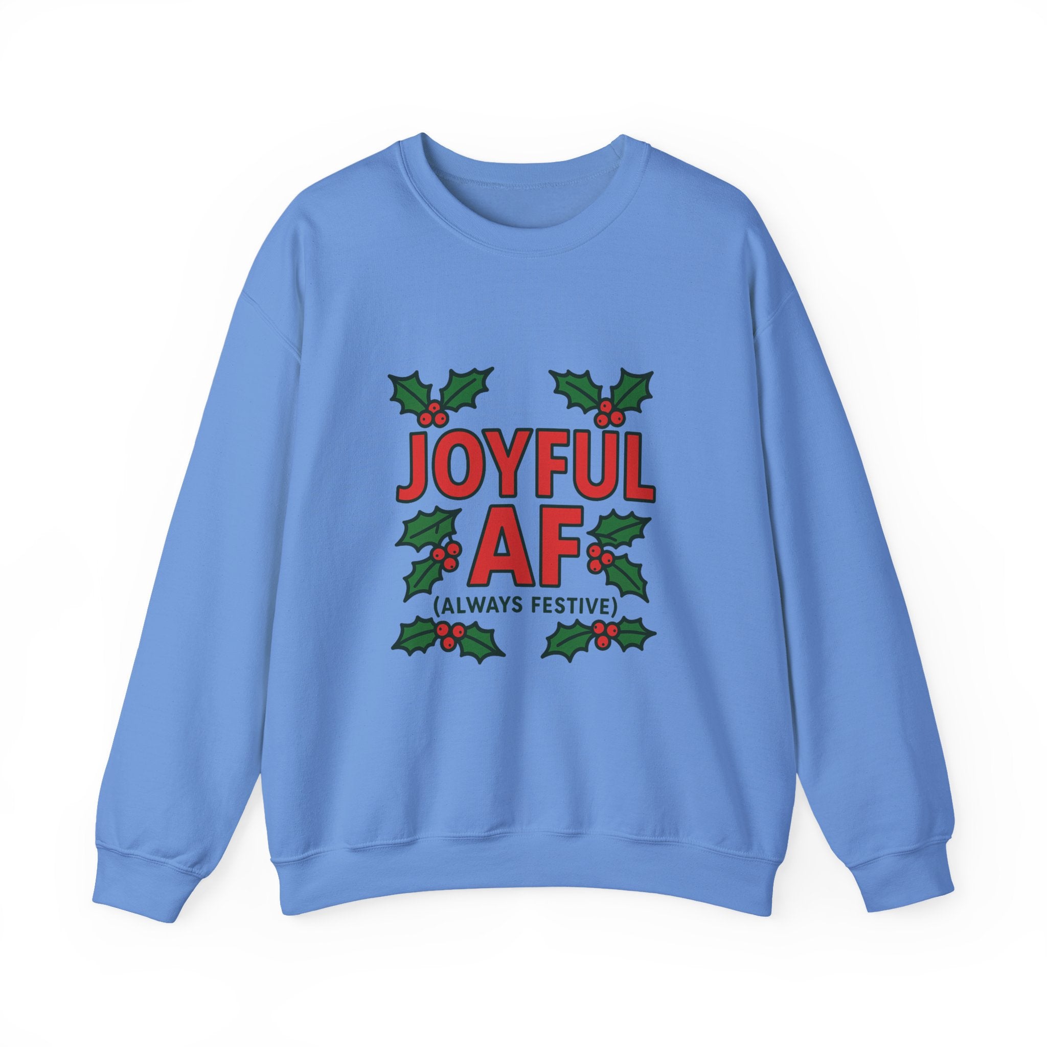 Joyful Christmas Sweatshirt, Always Festive Holiday Sweater, Cozy Winter Crewneck, Christmas Woman Gift , Holiday Gift for Her, Merry Christmas Gift