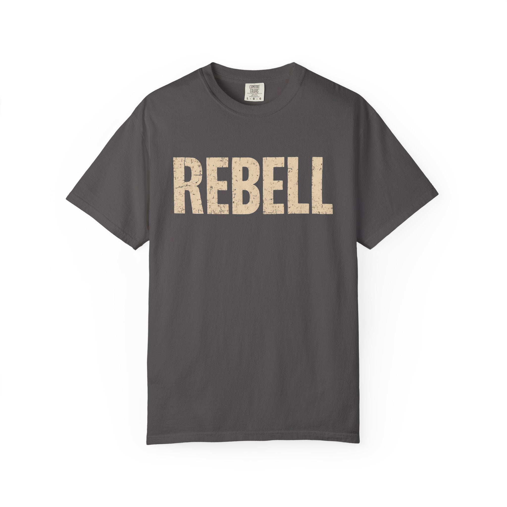 REBELL Tee – Speak Loud by Saying Less. Unisex Garment-Dyed T-shirt with 'REBELL' Design - Casual Wear, Everyday Style, Gift for Friends, Birthday T-shirt