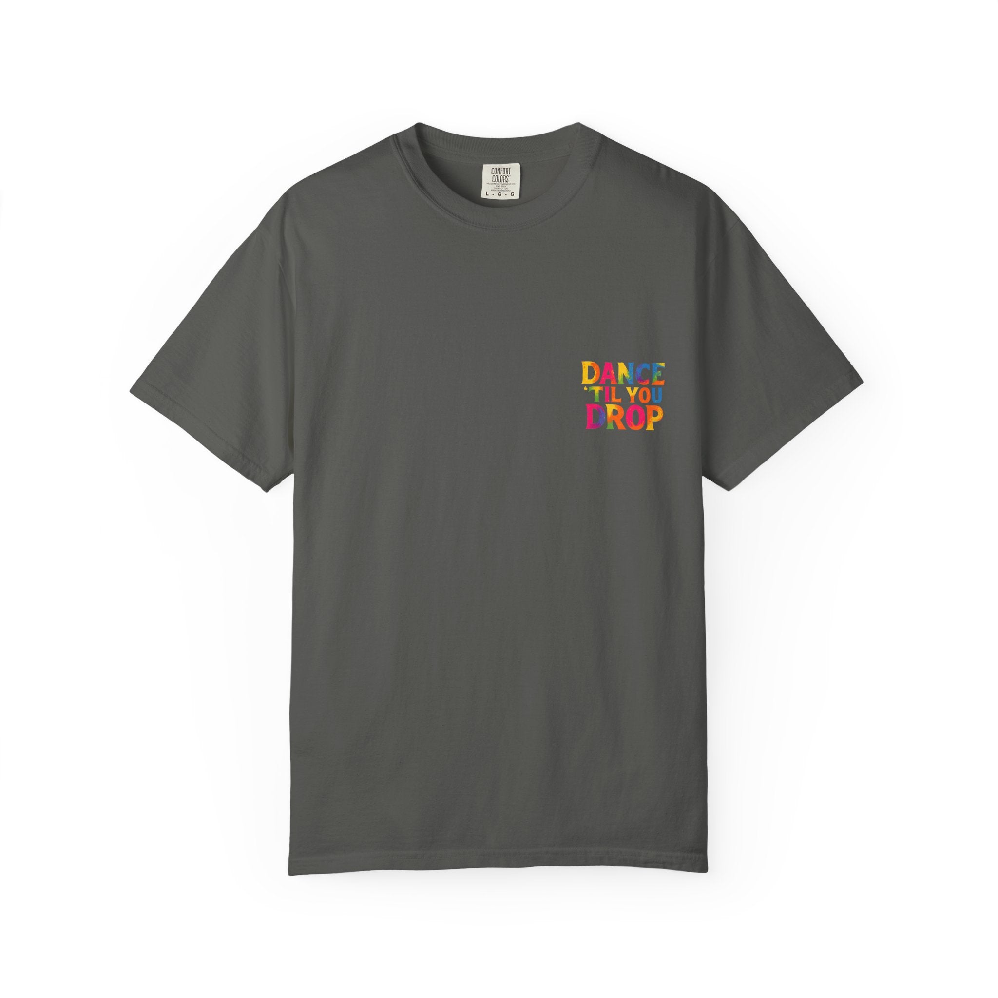 Dance ’Til You Drop Tee – Party Hard, Rest Never, Unisex Garment-Dyed T-shirt