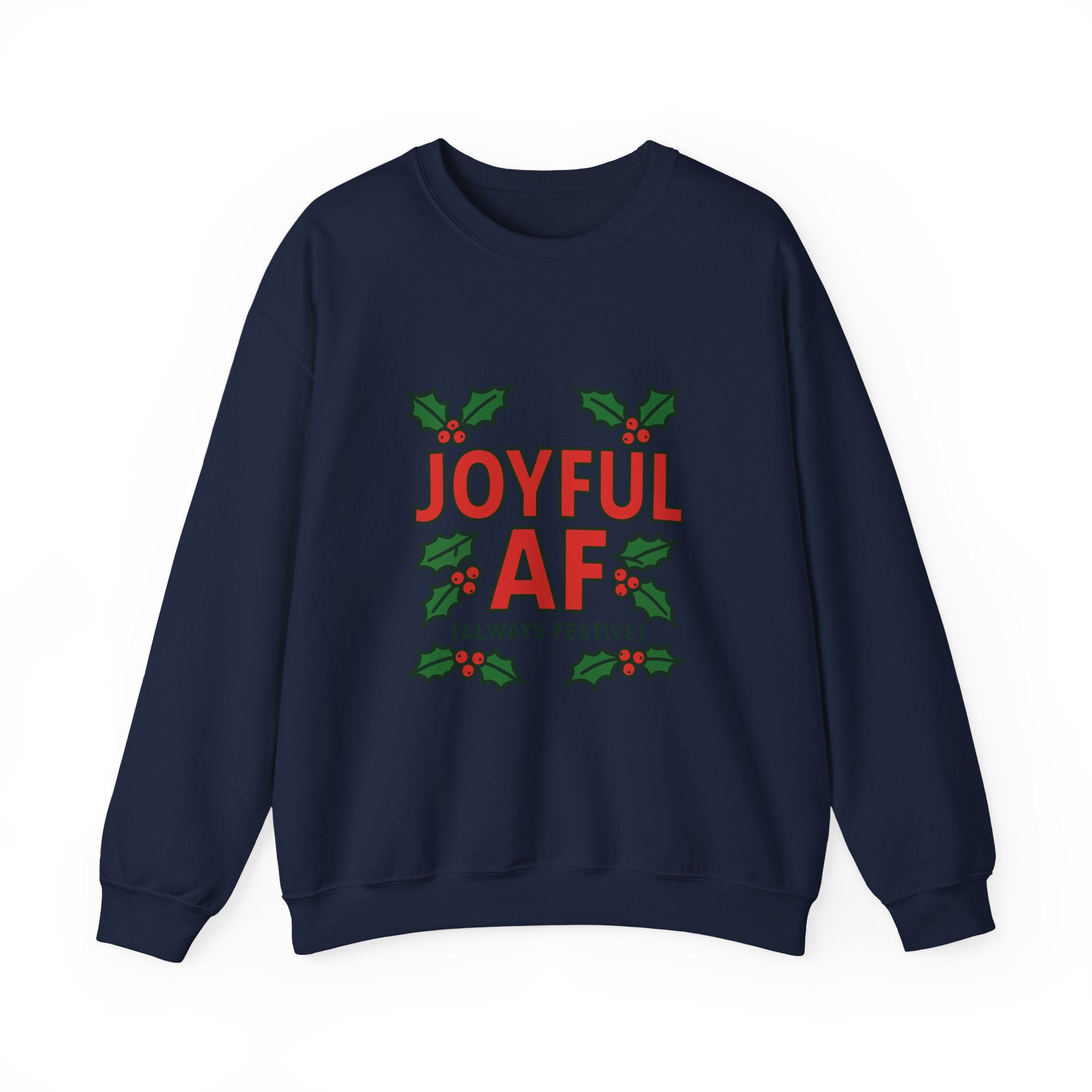 Joyful Christmas Sweatshirt, Always Festive Holiday Sweater, Cozy Winter Crewneck, Christmas Woman Gift , Holiday Gift for Her, Merry Christmas Gift