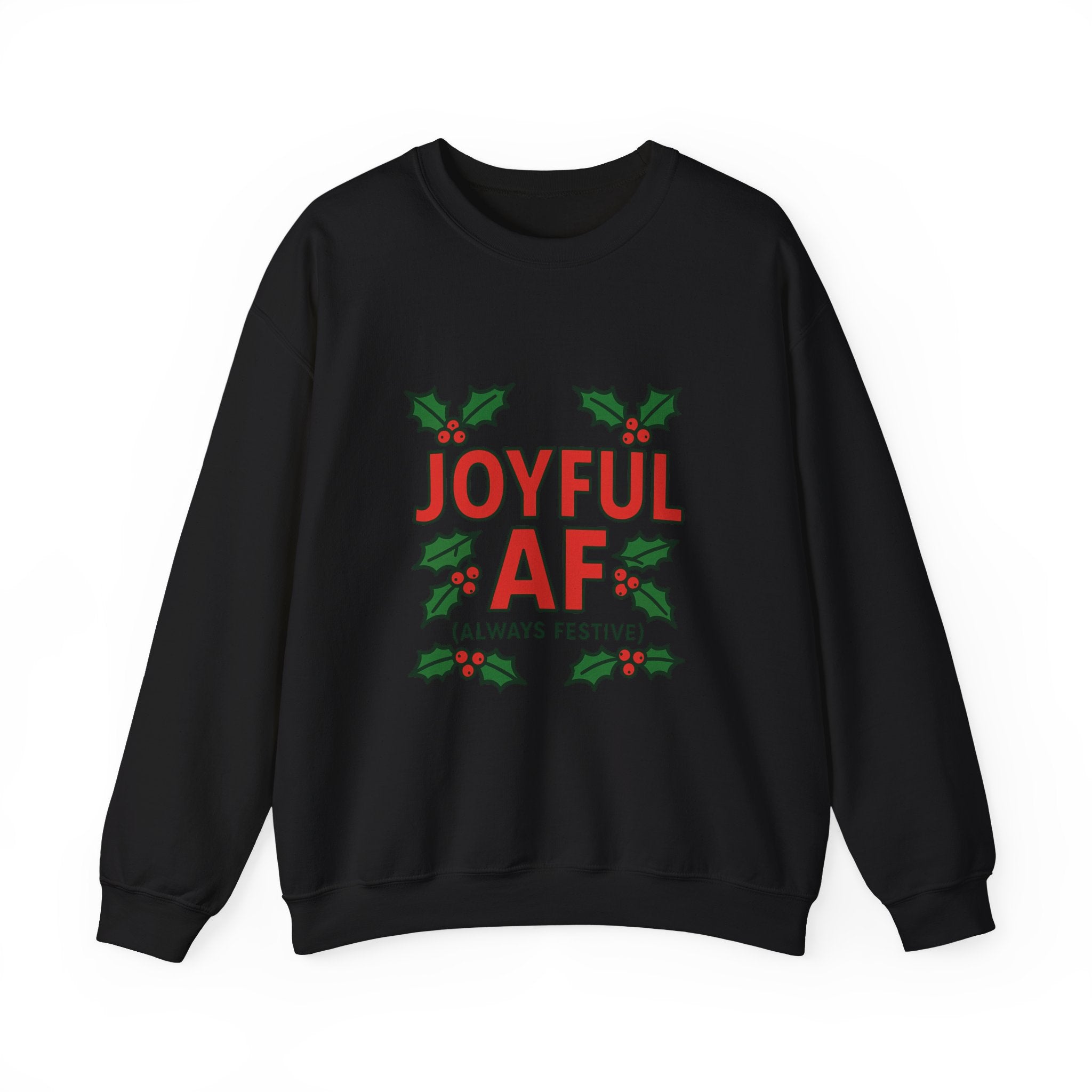 Joyful Christmas Sweatshirt, Always Festive Holiday Sweater, Cozy Winter Crewneck, Christmas Woman Gift , Holiday Gift for Her, Merry Christmas Gift