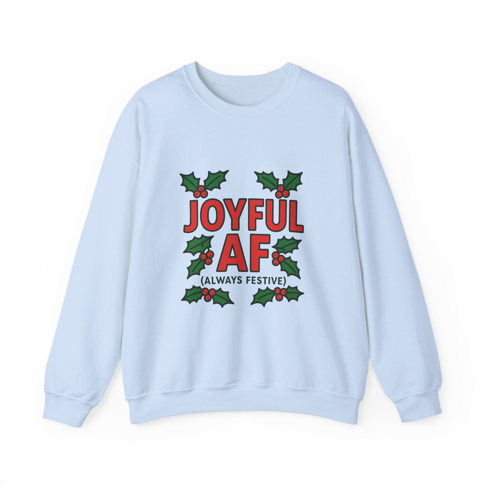 Joyful Christmas Sweatshirt, Always Festive Holiday Sweater, Cozy Winter Crewneck, Christmas Woman Gift , Holiday Gift for Her, Merry Christmas Gift