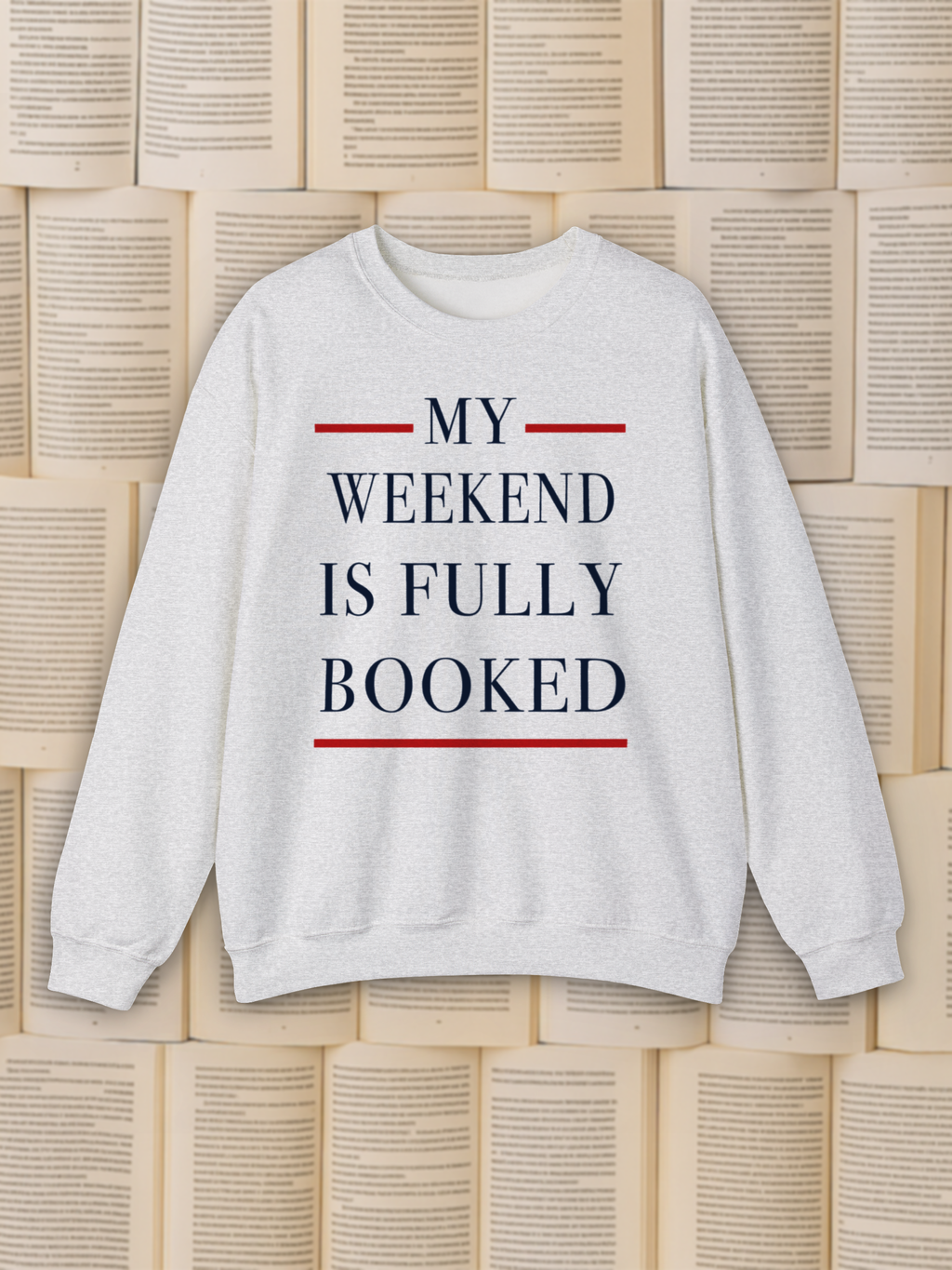 My Weekend is Fully Booked Sweatshirt, Funny Book Lover Crewneck, Cozy Reader Gift Pullover, Librarian Sweatshirt, Bookworm Apparel, Bookish Clothing