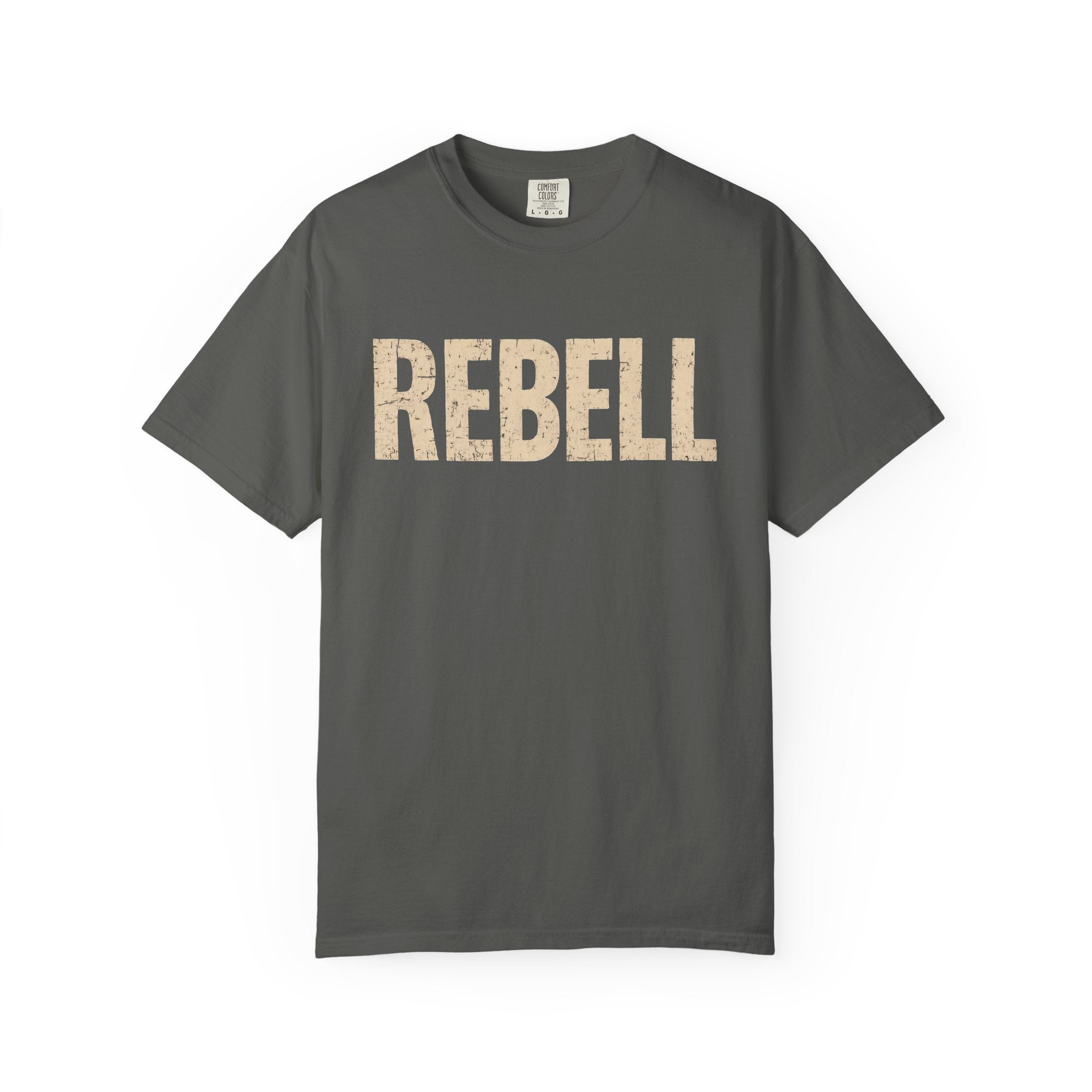 REBELL Tee – Speak Loud by Saying Less. Unisex Garment-Dyed T-shirt with 'REBELL' Design - Casual Wear, Everyday Style, Gift for Friends, Birthday T-shirt