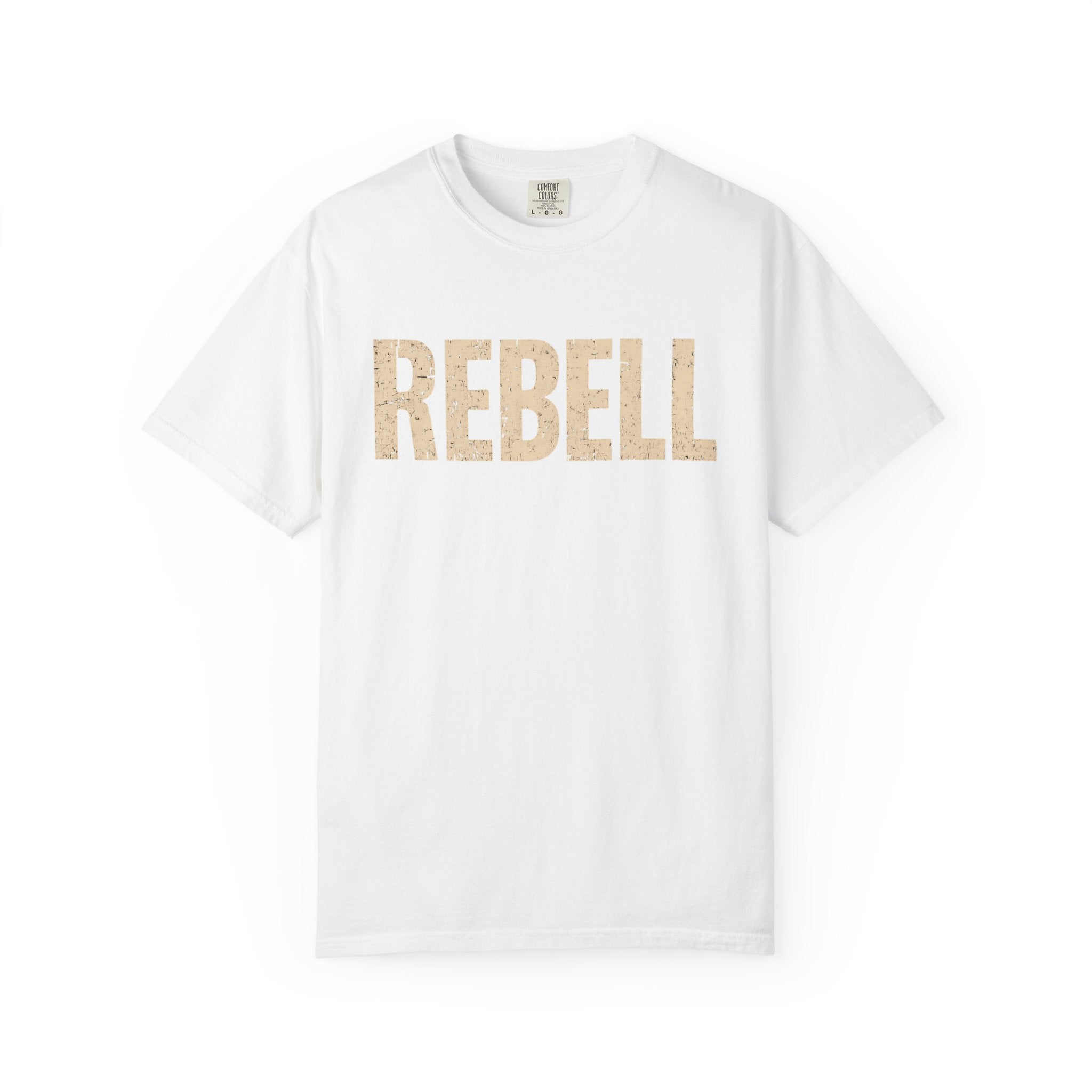 REBELL Tee – Speak Loud by Saying Less. Unisex Garment-Dyed T-shirt with 'REBELL' Design - Casual Wear, Everyday Style, Gift for Friends, Birthday T-shirt