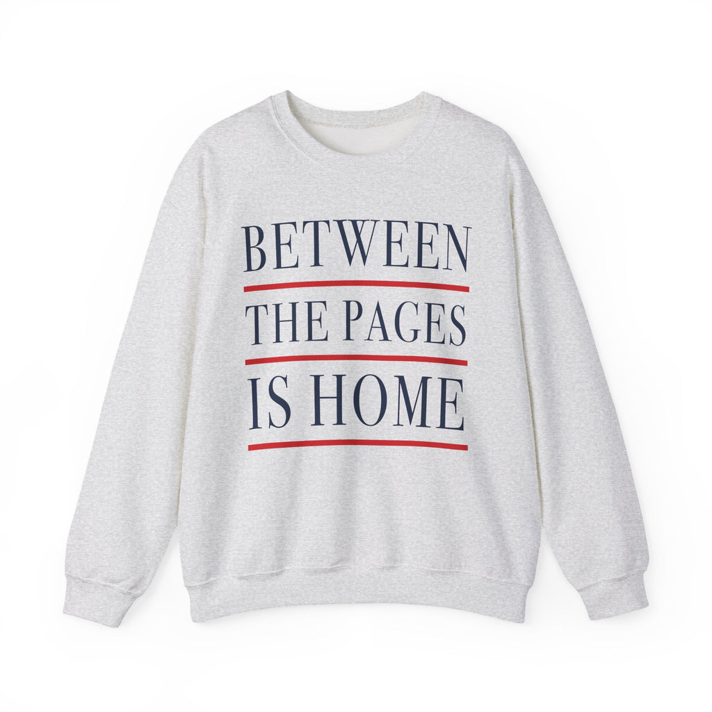 Between the Pages is Home Sweatshirt, Vintage Book Lover Sweatshirt, Reading Gift, Librarian Sweatshirt, Cozy Reader Gift, Bookworm Pullover, Bookish Crewneck