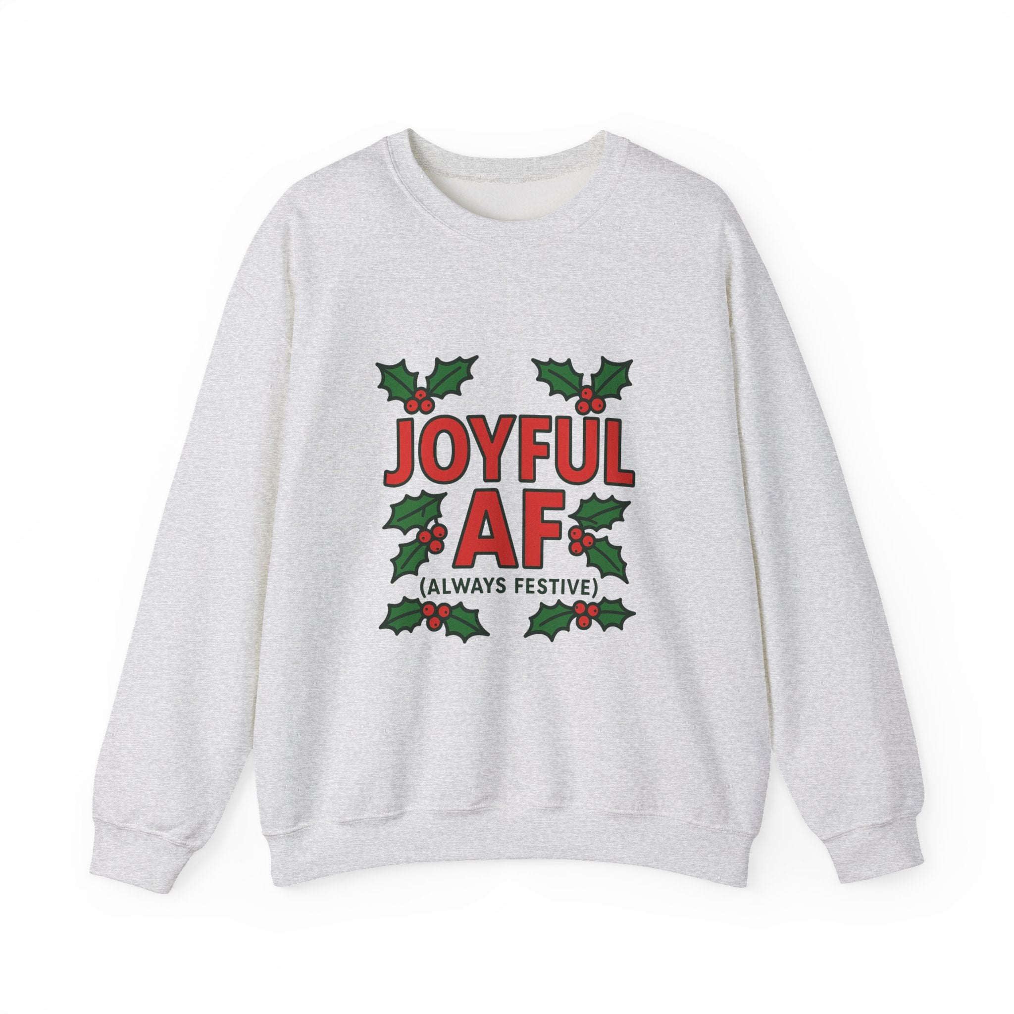 Joyful Christmas Sweatshirt, Always Festive Holiday Sweater, Cozy Winter Crewneck, Christmas Woman Gift , Holiday Gift for Her, Merry Christmas Gift
