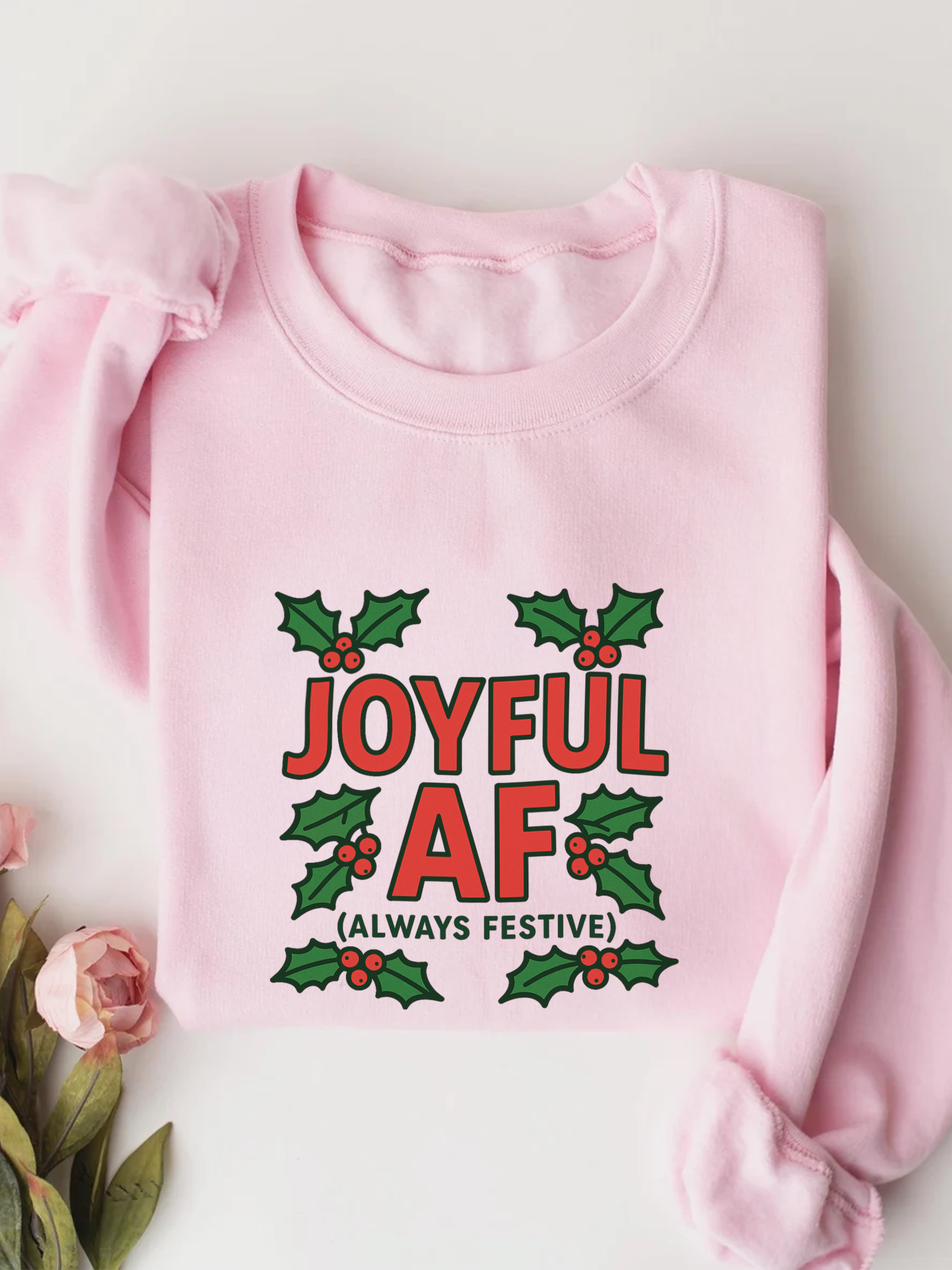 Joyful Christmas Sweatshirt, Always Festive Holiday Sweater, Cozy Winter Crewneck, Christmas Woman Gift , Holiday Gift for Her, Merry Christmas Gift