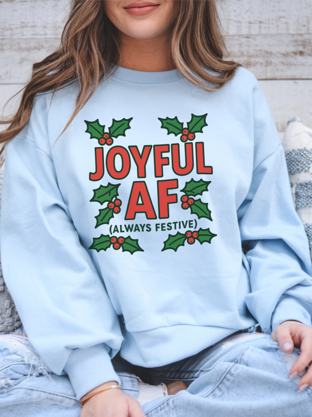 Joyful Christmas Sweatshirt, Always Festive Holiday Sweater, Cozy Winter Crewneck, Christmas Woman Gift , Holiday Gift for Her, Merry Christmas Gift